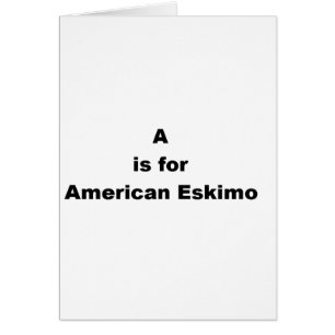 a is for american eskimo