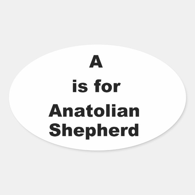 a is for anatolian shepherd oval sticker (Front)