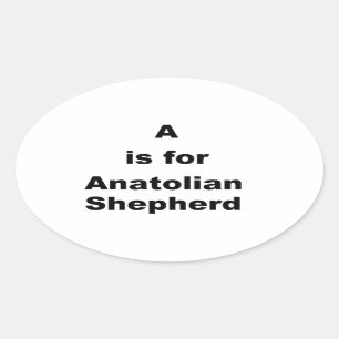 a is for anatolian shepherd oval sticker