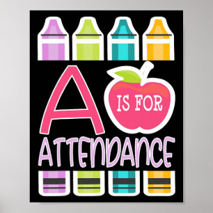 A Is For Attendance Problems Teacher Ck To School Poster