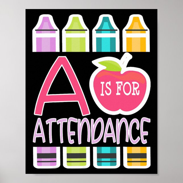 A Is For Attendance Problems Teacher Ck To School  Poster (Front)