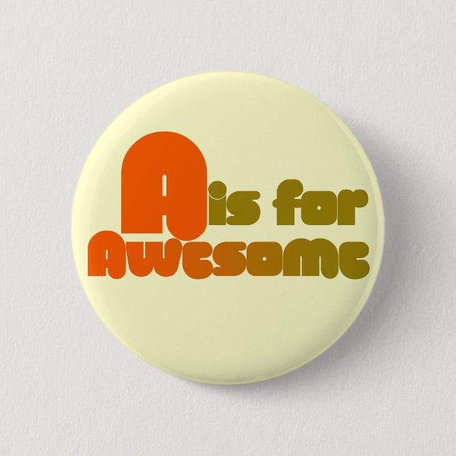 A is for Awesome 6 Cm Round Badge (Front)