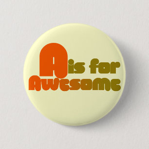 A is for Awesome 6 Cm Round Badge