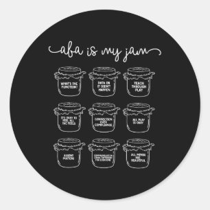 A Is My Jam Autism Awareness Behaviour Analyst Classic Round Sticker