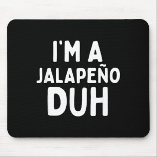 A Jalapeno Duh Halloween Costume Kids Toddler Baby Mouse Pad