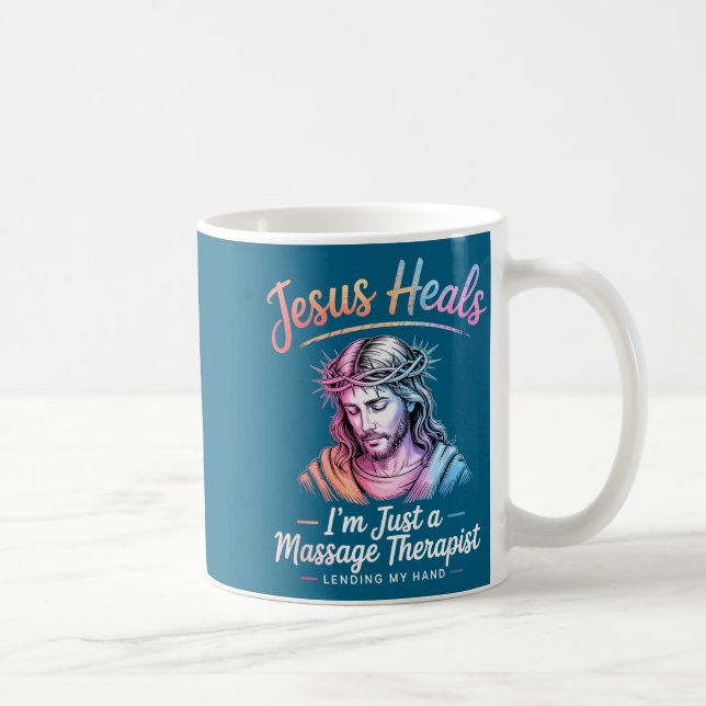 A Jesus Heals Am Massage Therapist Coffee Mug (Right)