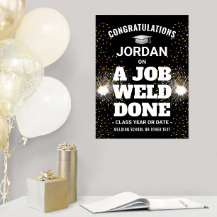 A Job Weld Done Graduation Congrats Welding Torch Poster