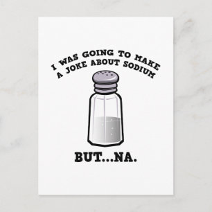 A Joke About Sodium Postcard