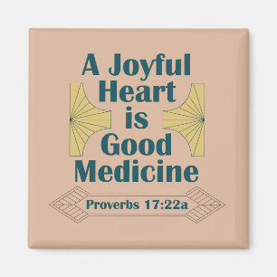 A Joyful Heart is Good Medicine Proverbs 17:22 Magnet