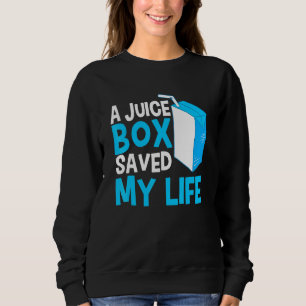 A Juice Box Saved My Life Diabetes Warrior Diabeti Sweatshirt