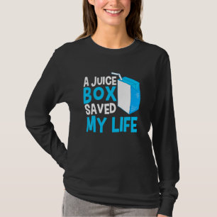 A Juice Box Saved My Life Diabetes Warrior Diabeti T-Shirt