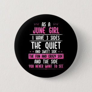 A June Girl Quiet Sweet Crazy Birthday Women Funny 6 Cm Round Badge