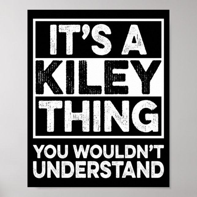 A Kiley Thing Wouldnt Understand Shirt Kiley Poster (Front)