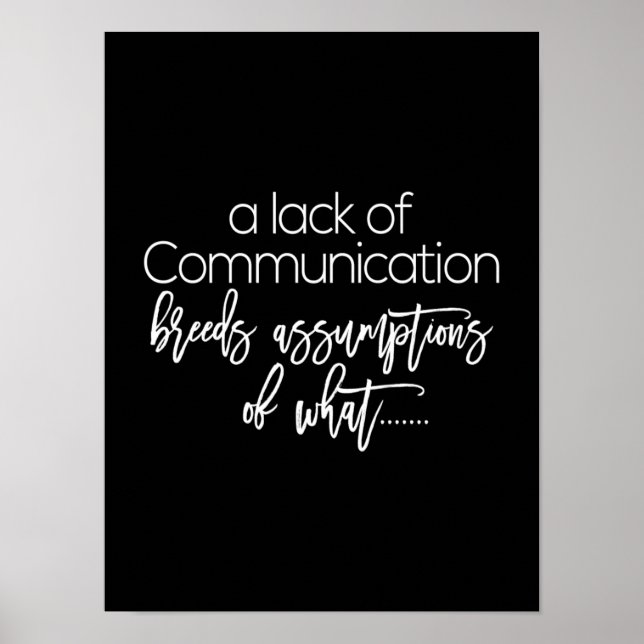 a lack of communication breeds assumptions of what poster (Front)