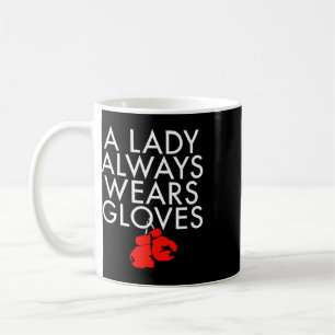 A Lady Always Wears Gloves Boxing Fan Coach Spar T Coffee Mug