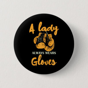 A Lady Always Wears Gloves Boxing Power  6 Cm Round Badge