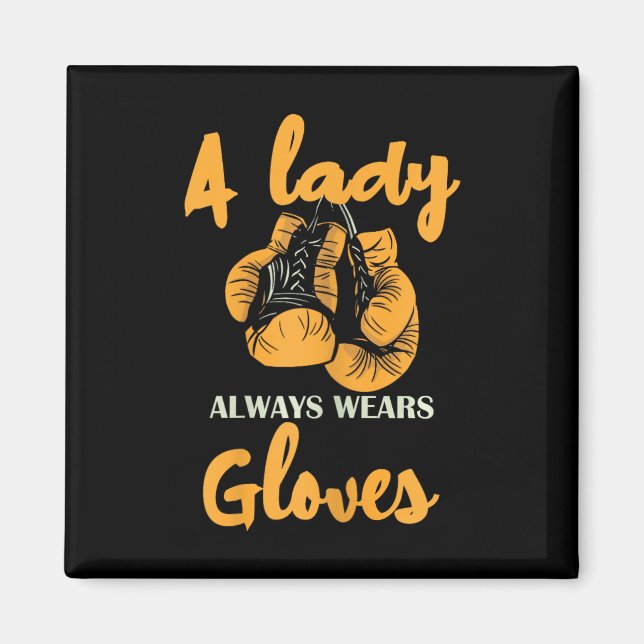 A Lady Always Wears Gloves Boxing Power  Magnet (Front)
