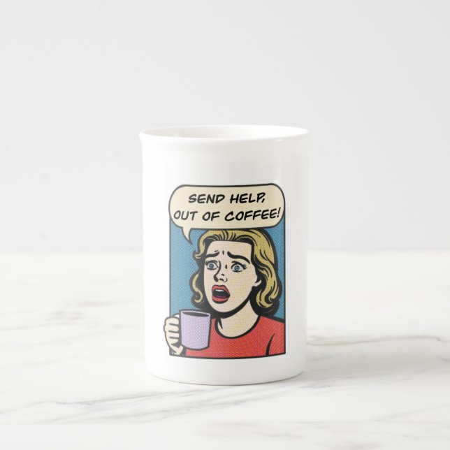 a lady needs her coffee send help out of coffee bone china mug (Front)