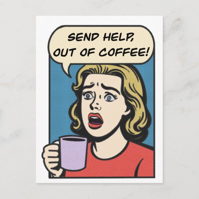 a lady needs her coffee send help out of coffee postcard (Front)