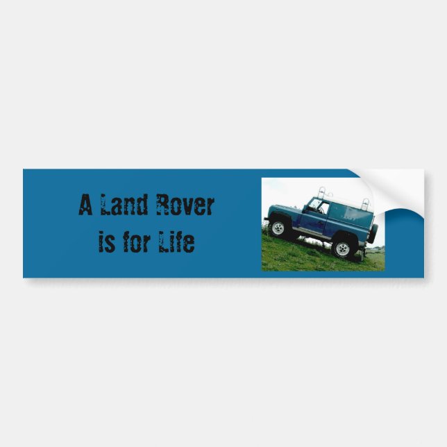 A Land rover is for life Bumper Sticker (Front)