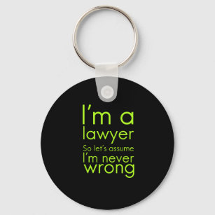 A lawyer never gets wrong funny gifts for lawyers key ring