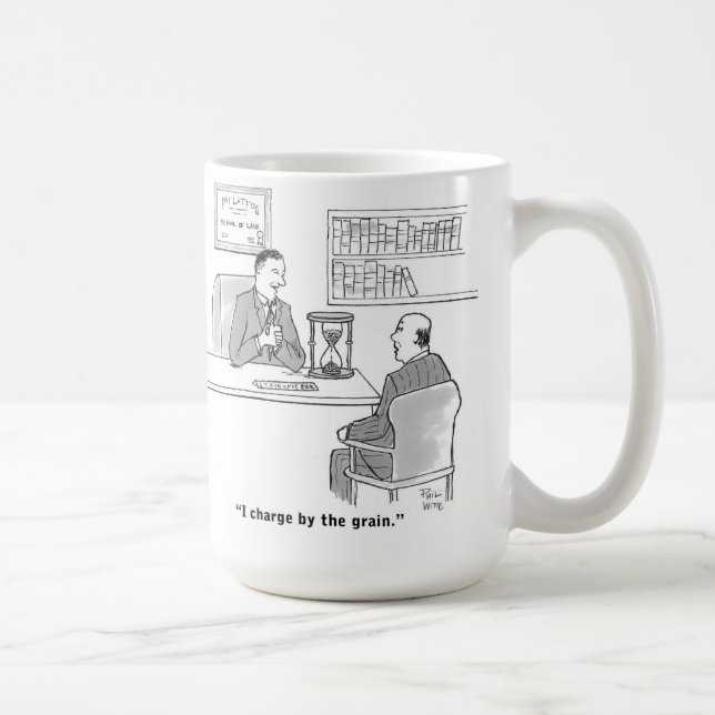 A lawyer who knows how to charge his fees coffee mug (Right)