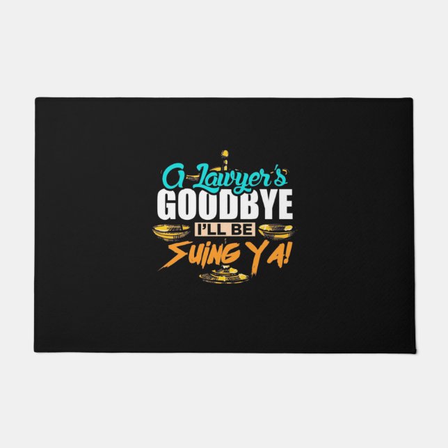 A Lawyer's Goodbye I Will Be Suing Ya Doormat (Front)
