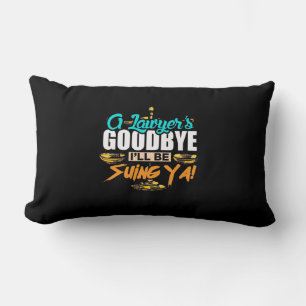 A Lawyer's Goodbye I Will Be Suing Ya Lumbar Cushion