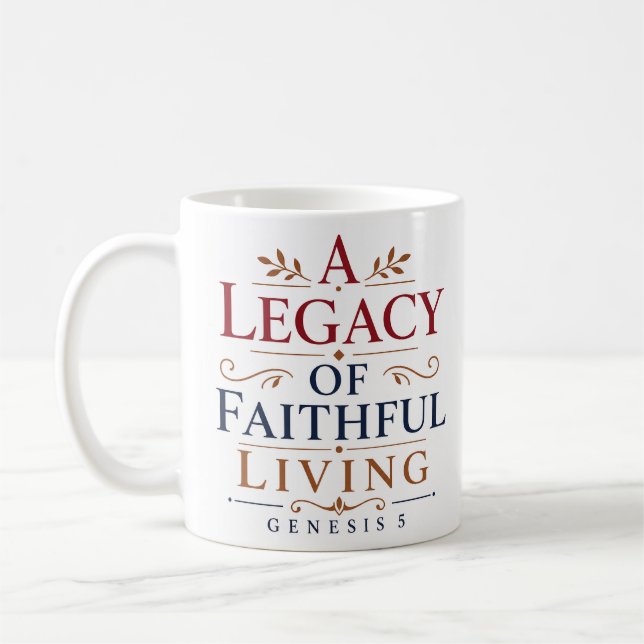 A Legacy Of Faithful Living Scripture Reflection Coffee Mug (Left)