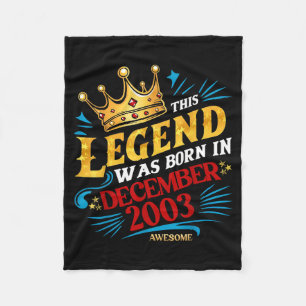 A Legend Was Born In December 2003 Awesome Man Boy Fleece Blanket