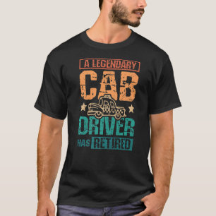 A legendary cab driver has retired T-Shirt