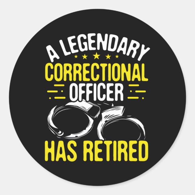 A Legendary Correctional Officer Has Retired Corre Classic Round Sticker (Front)