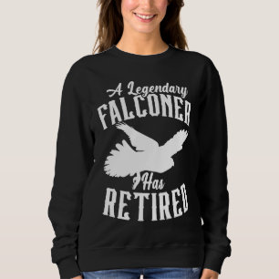 A Legendary Falconer Has Retired Bird Ornithology  Sweatshirt