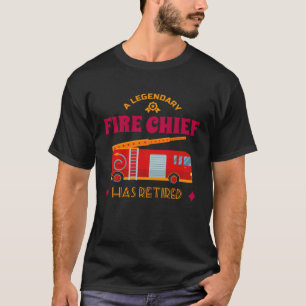 A legendary fire chief has retired Firefighter T-Shirt