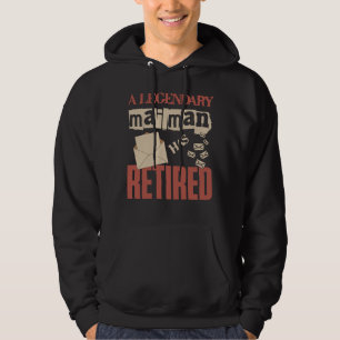 A Legendary Mailman Has Retired Cool Postal Worker Hoodie