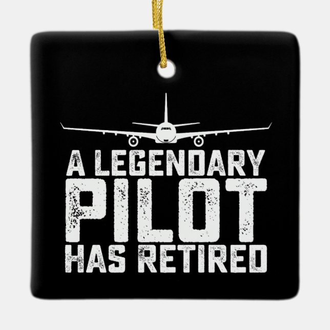 A Legendary Pilot Has Retired Retirement Copilot Ceramic Ornament (Front)