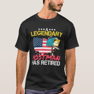 A Legendary Postman Has Retired I Postal Worker I T-Shirt