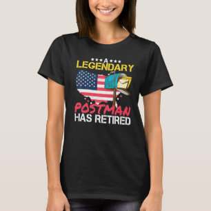 A Legendary Postman Has Retired I Postal Worker I  T-Shirt