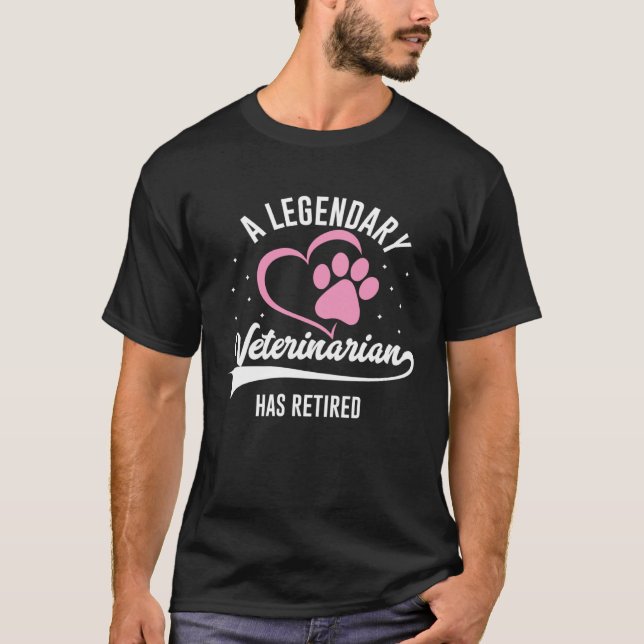 A legendary veterinarian has retired vet tech T-Shirt (Front)