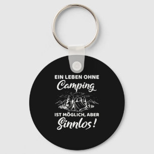 A life without camping is possible but meaningless key ring