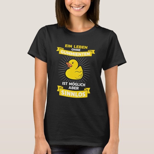 A Life Without Rubber Ducks Sensible Rubber Duck T-Shirt (Front)