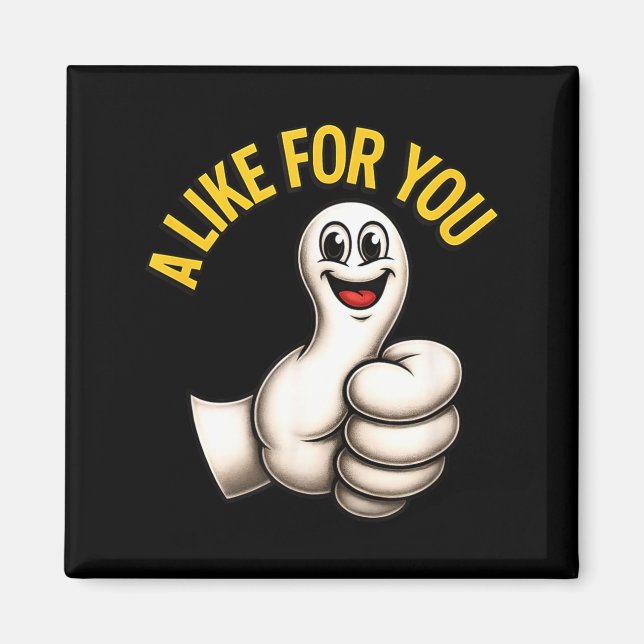 A Like For You, Funny Thumbs Up Cartoon Design For Magnet (Front)