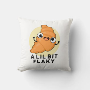 A Lil Bit Flaky Funny Croissant Pastry Pun Cushion