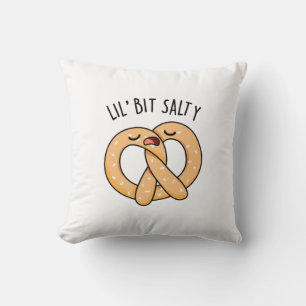 A Lil Bit Salty Cool Salty Pretzel Pun  Cushion