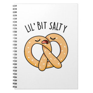 A Lil Bit Salty Cool Salty Pretzel Pun Notebook