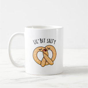 A Lil Bit Salty Funny Pretzel Pun  Coffee Mug