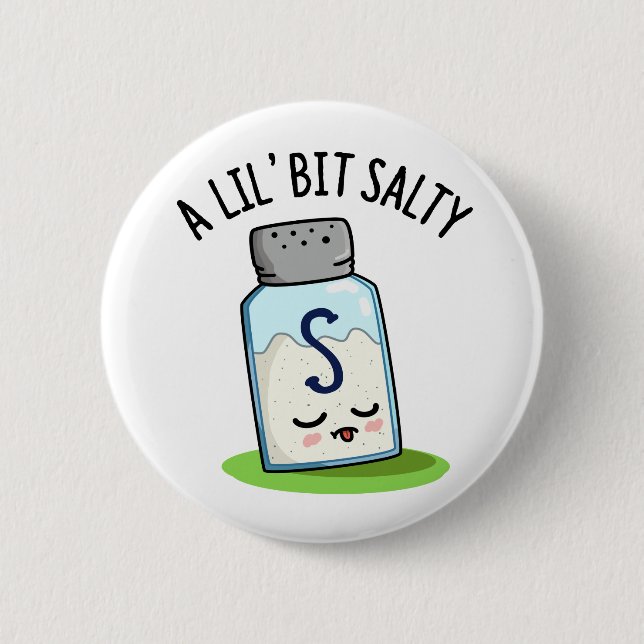 A Lil Bit Salty Funny Salt Shaker Pun  6 Cm Round Badge (Front)