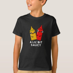A Lil Bit Saucy Funny Sauce Pun Dark BG T-Shirt