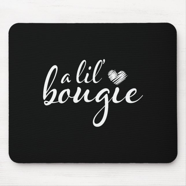 A Lil Bougie Funny Women Apparel  Mouse Pad (Front)