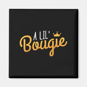A Lil Bougie Humour Quote  Magnet